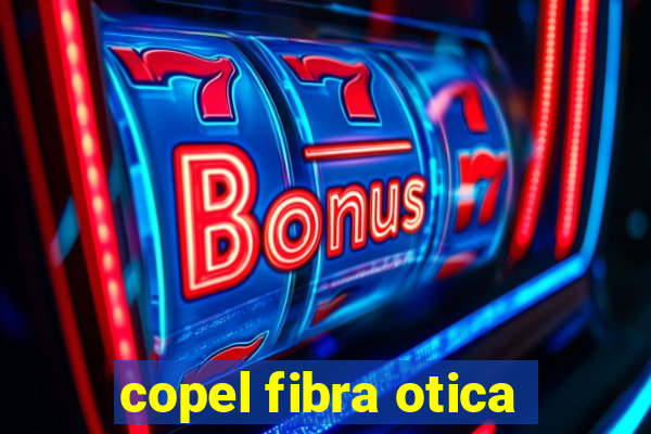 copel fibra otica